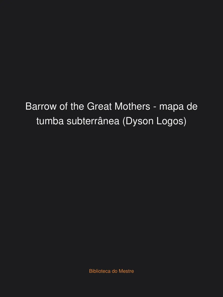 Barrow of the Great Mothers — mapa de tumba subterrânea (Dyson Logos)